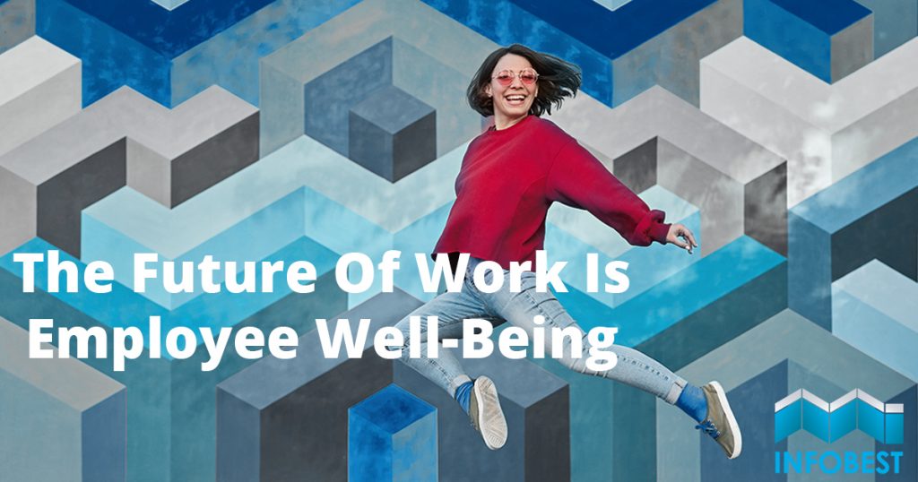 Die Zukunft der Arbeit ist das Wohlbefinden der Mitarbeiter